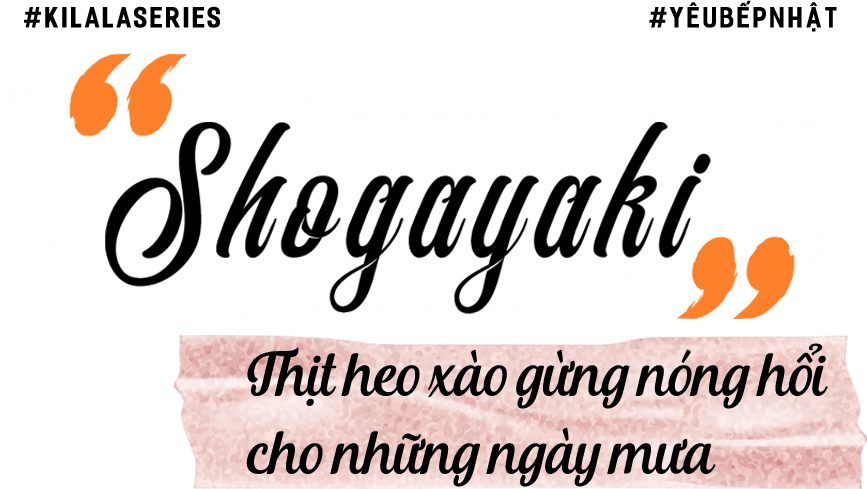 Shogayaki Thịt heo xào gừng nóng hổi cho những ngày mưa